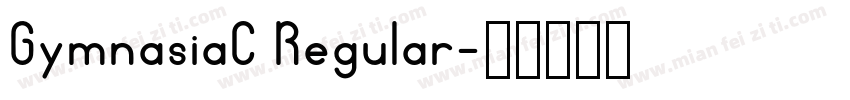 GymnasiaC Regular字体转换